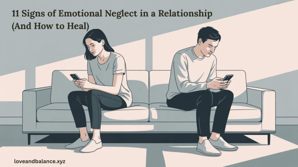11 Signs of Emotional Neglect in a Relationship (And How to Heal)