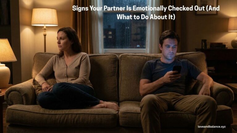 Signs Your Partner Is Emotionally Checked Out (And What to Do About It)